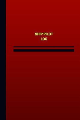 Read Ship Pilot Log (Logbook, Journal - 124 pages, 6 x 9 inches): Ship Pilot Logbook (Red Cover, Medium) - Unique Logbooks file in ePub