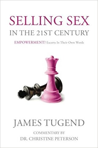Download Selling Sex in the 21st Century: Empowerment? Escorts in Their Own Words - James Tugend file in PDF
