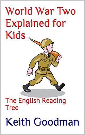 Download World War Two Explained for Kids: The English Reading Tree - Keith Goodman file in PDF