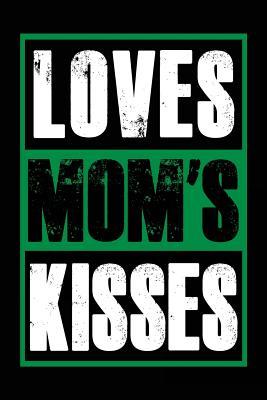 Download Loves Mom's Kisses: Journals to Write In, 6 X 9, 108 Lined Pages (Diary, Notebook, Journal) -  | ePub