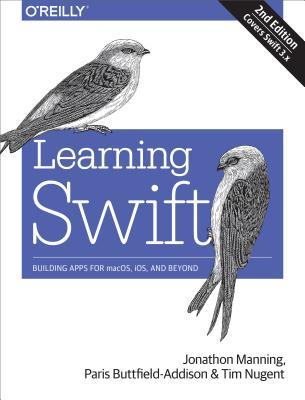 Download Learning Swift: Building Apps for Macos, IOS, and Beyond - Paris Buttfield-Addison file in PDF
