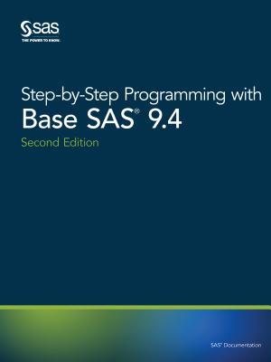 Read Online Step-By-Step Programming with Base SAS 9.4, Second Edition - SAS | PDF