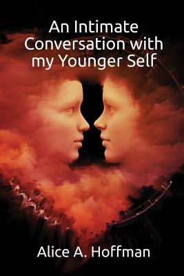 Download An Intimate Conversation with My Younger Self - Alice A. Hoffman file in PDF