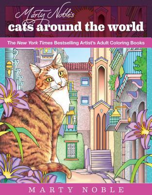 Read Marty Noble's Cats Around the World: New York Times Bestselling Artists' Adult Coloring Books - NOBLE file in ePub