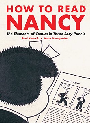 Full Download How to Read Nancy: The Elements of Comics in Three Easy Panels - Paul Karasik | PDF