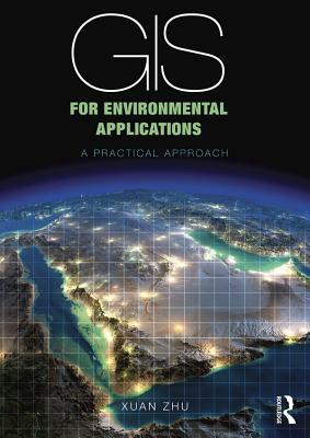 Download GIS for Environmental Applications: A Practical Approach - Xuan Zhu file in PDF