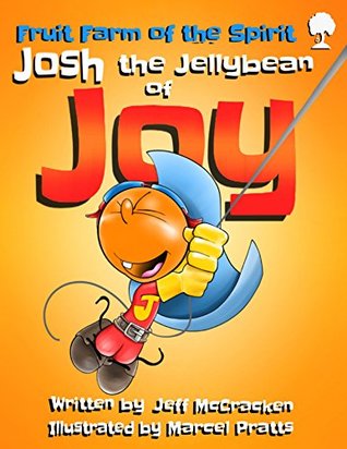 Download Josh the Jellybean of Joy (5W's & How) (Fruit Farm of the Spirit) - Jeff McCracken file in ePub