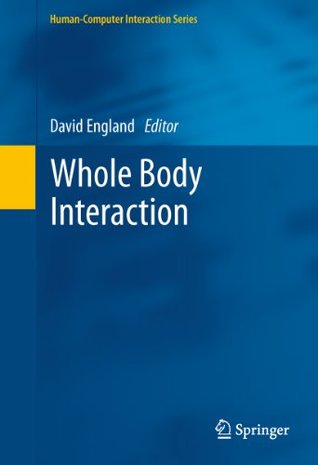 Read Online Whole Body Interaction (Human-Computer Interaction Series) - David England file in ePub