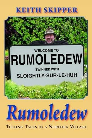 Full Download Rumoledew: Telling Tales in a Norfolk Village - Keith Skipper | PDF