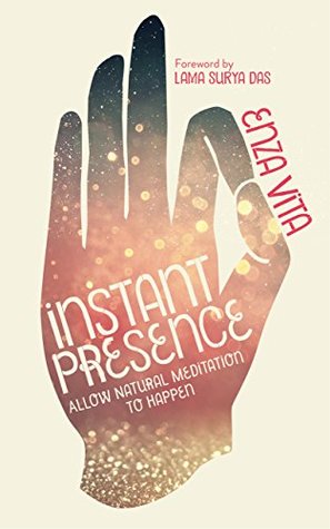 Read Online Instant Presence: Allow Natural Meditation to Happen - Enza Vita | PDF