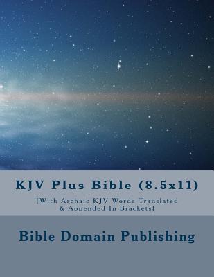 Download KJV Plus Bible (8.5x11): [With Archaic KJV Words Translated & Appended In Brackets] - Anonymous | PDF
