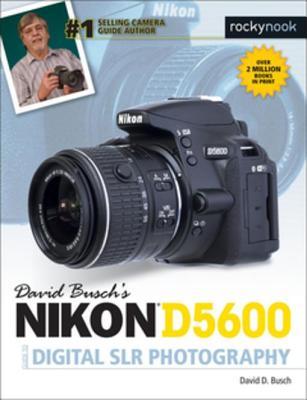 Read Online David Busch's Nikon D5600 Guide to Digital Slr Photography - David D Busch file in PDF