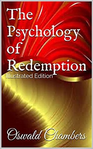 Read Online The Psychology of Redemption - Illustrated Edition - Oswald Chambers file in PDF