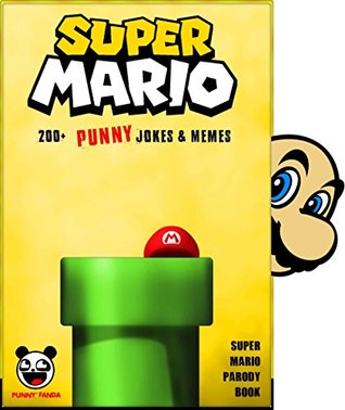 Download SUPER MARIO: 200  Funny Jokes & Memes (Super Mario parody book)   BIG FAT BONUS INSIDE - Punny Fanda file in ePub