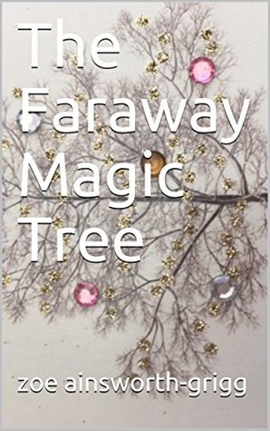 Read The Faraway Magic Tree (Dyslexia Friendly Book 2) - Zoe Ainsworth-Grigg file in ePub