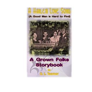 Read Online A Harlem Love Song: A Good Man is Hard to Find - D.L. Teamor | PDF