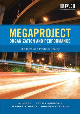 Read Megaproject Organization and Performance: The Myth and Political Reality - Nuno Gil | ePub