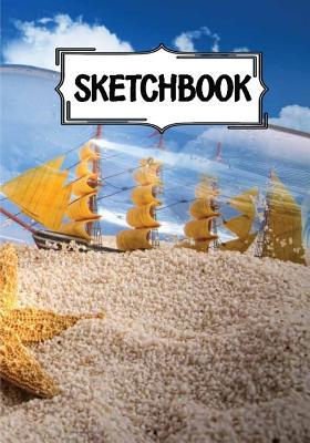 Download Sketchbook: Boat in the Bottle with Starfish: 120 Pages of 7 X 10 Blank Paper for Drawing, Doodling or Sketching (Sketchbooks) -  file in PDF