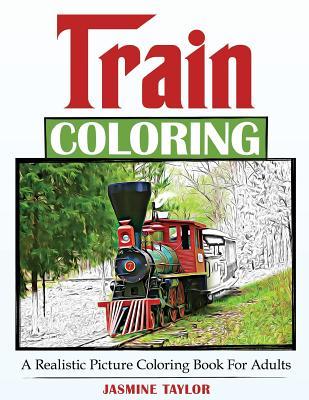 Download Train Coloring: A Realistic Picture Coloring Book For Adults - Jasmine Taylor file in ePub