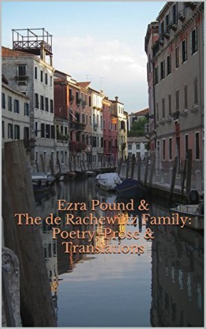 Download Ezra Pound & The de Rachewiltz Family: Poetry, Prose & Translations (Digital & Print Chapbook Series 16) - Ezra Pound file in PDF