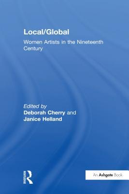 Download Local/Global: Women Artists in the Nineteenth Century - Janice Helland | ePub