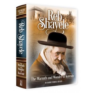Download Reb Shayele (Kerestirer) - The Warmth and Wonder of Kerestir - Yisroel Besser file in ePub