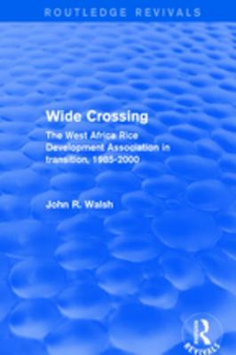 Read Online Revival: Wide Crossing (2001): The West Africa Rice Development Association in Transition, 1985-2000 - John R. Walsh | ePub