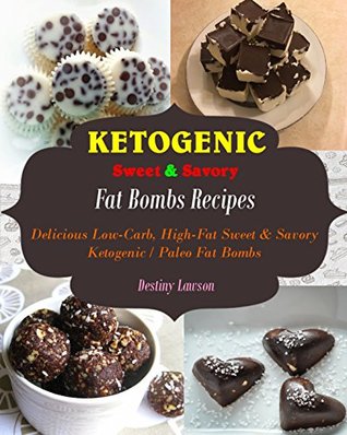 Download Fat Bombs: Delicious Low-Carb High-Fat Sweet and Savory Ketogenic & Paleo Fat Bombs - Destiny Lawson | ePub