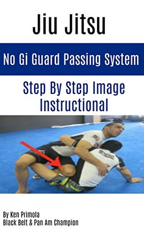 Download Jiu Jitsu: No Gi Guard Passing System: Step By Step How To Guide - Ken Primola file in ePub