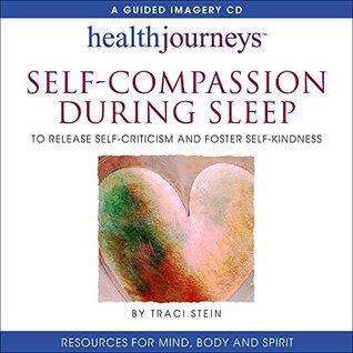 Read Self-Compassion During Sleep to Release Self-Criticism and Foster Self-Kindness - Traci Stein file in ePub