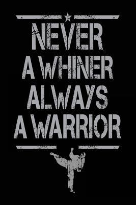 Read Online Never a Whiner Always a Warrior: Lined Journals for Kids (Notebook, Journal, Diary) -  | PDF