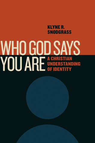 Download Who God Says You Are: A Christian Understanding of Identity - Klyne R. Snodgrass file in ePub