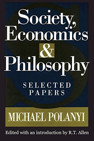 Read Society, Economics, and Philosophy: Selected Papers - Michael Polanyi | ePub