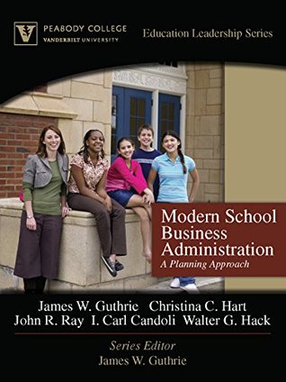 Read Modern School Business Administration: A Planning Approach (Peabody College Education Leadership Series) - James W. Guthrie file in ePub