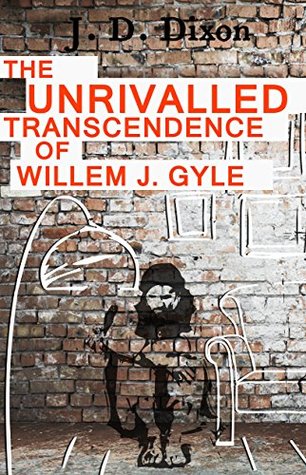 Read The Unrivalled Transcendence of Willem J. Gyle - James Dixon | PDF