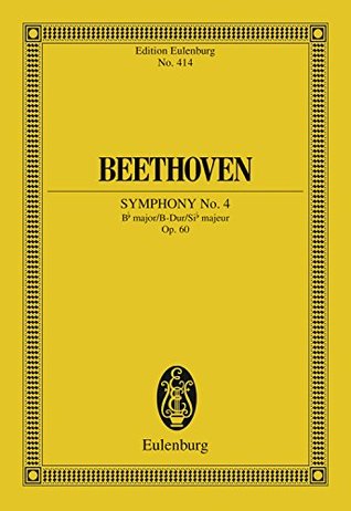 Download Symphony No. 4 Bb major: Op. 60 (Eulenburg Studienpartituren) - Ludwig van Beethoven file in ePub