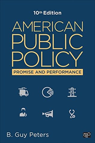 Read Online American Public Policy: Promise and Performance - B. Guy Peters file in ePub
