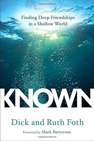 Read Known: Finding Deep Friendships in a Shallow World - Dick Foth file in ePub