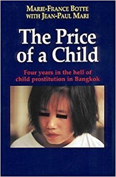 Read Online The Price of a Child: Four Years in the Hell of Child Prostitution in Bangkok - Marie-France Bott, Jean-Paul Mari file in ePub