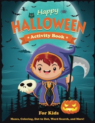 Download Happy Halloween Activity Book for Kids: Mazes, Coloring, Dot to Dot, Word Search, and More. Activity Book for Kids Ages 4-8, 5-12. (Halloween Books for Kids) - DP Kids | PDF