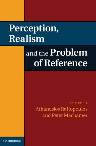 Download Perception, Realism, and the Problem of Reference - Athanassios Raftopoulos file in PDF