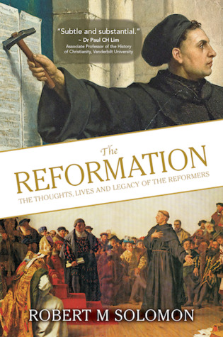 Download The Reformation - The Thoughts, Lives and Legacy of the Reformers - Robert M. Solomon file in PDF