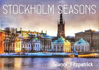 Download Stockholm Seasons: Photobook of Stockholm featuring pictures of the city when the sun is shining in summer or when the snow is deep in winter. Over 100 stunning images inside. - Gianni Fitzpatrick file in ePub
