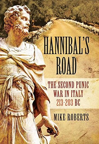 Full Download Hannibal's Road: The Second Punic War in Italy 213-203 BC - Mike Roberts file in PDF