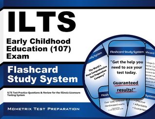 Full Download ILTS Early Childhood Education (107) Exam Flashcard Study System: ILTS Test Practice Questions & Review for the Illinois Certification Testing System - Ilts Exam Secrets Test Prep Team | PDF