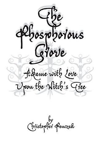 Download The Phosphorous Grove: Aflame with Love Upon the Witch's Tree - Christopher Penczak file in PDF