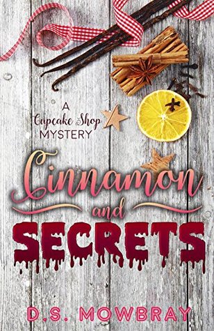 Read Online Cinnamon And Secrets (A Cupcake Shop Mystery Book 1) - D.S. Mowbray file in PDF