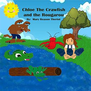 Download Chloe the Crawfish and the Rougarou (The Evangeline Series) - Mary Reason Theriot file in PDF