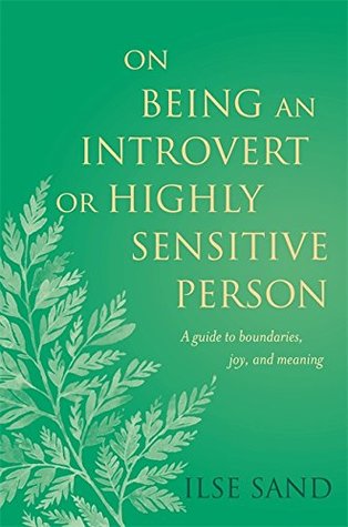 Full Download On Being an Introvert or Highly Sensitive Person: A guide to boundaries, joy, and meaning - Ilse Sand | PDF