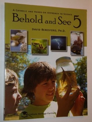 Download Behold and See 5 Workbook (A Catholic and Hands-on Approach to Science) - Theresa A Johnson | PDF